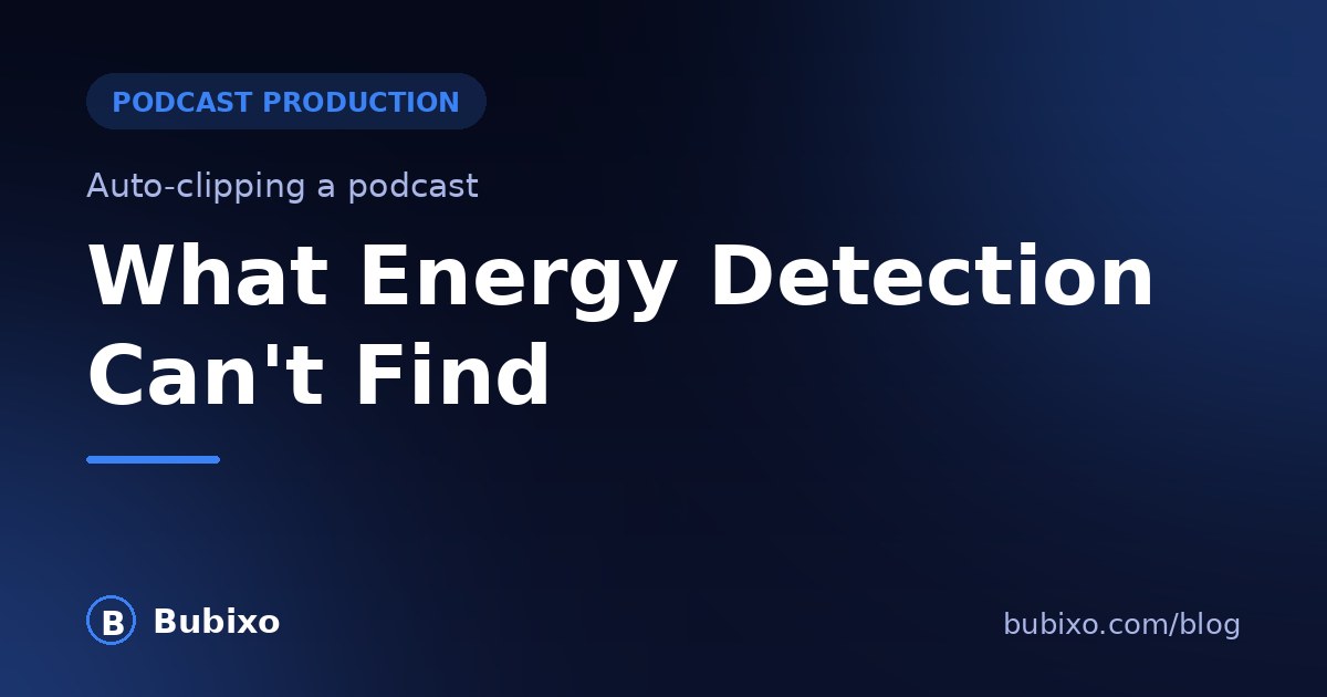 Auto-Clipping a Podcast: What Energy Detection Can and Can’t Find