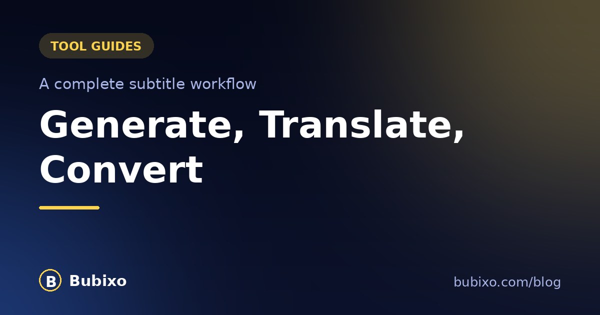A Complete Subtitle Workflow: Generate, Translate, Convert
